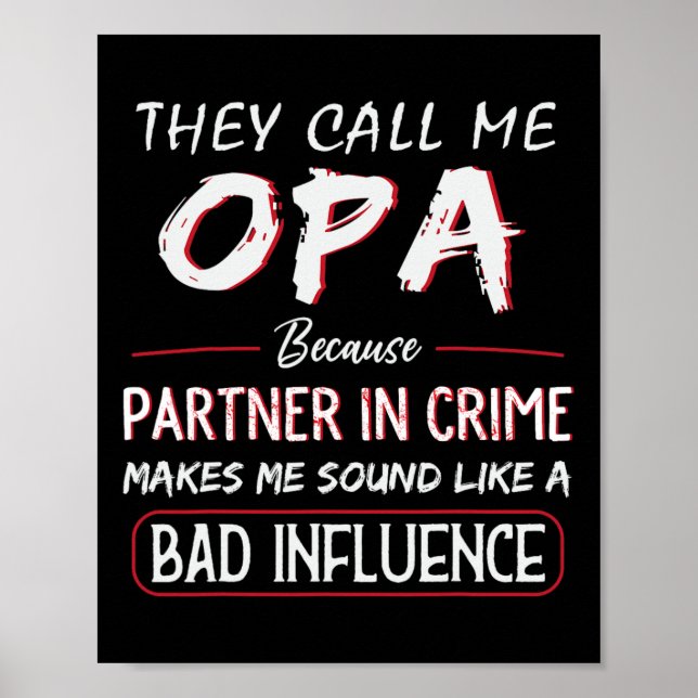 They Call Me Opa Because Partner In Crime Funny Fa Poster (Front)