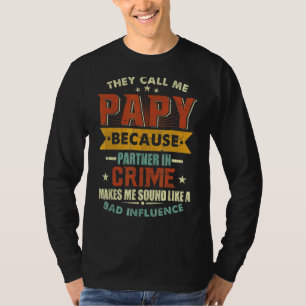 They Call Me Papy Because Partner In Crime Father' T-Shirt