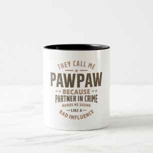 They Call Me Pawpaw Because Partner in Crime Two-Tone Coffee Mug