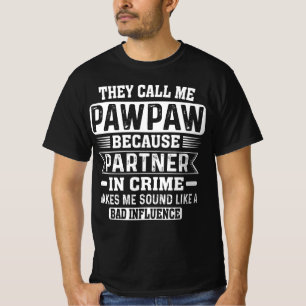 They Call Me Pawpaw Partner In Crime Grandpa Humou T-Shirt
