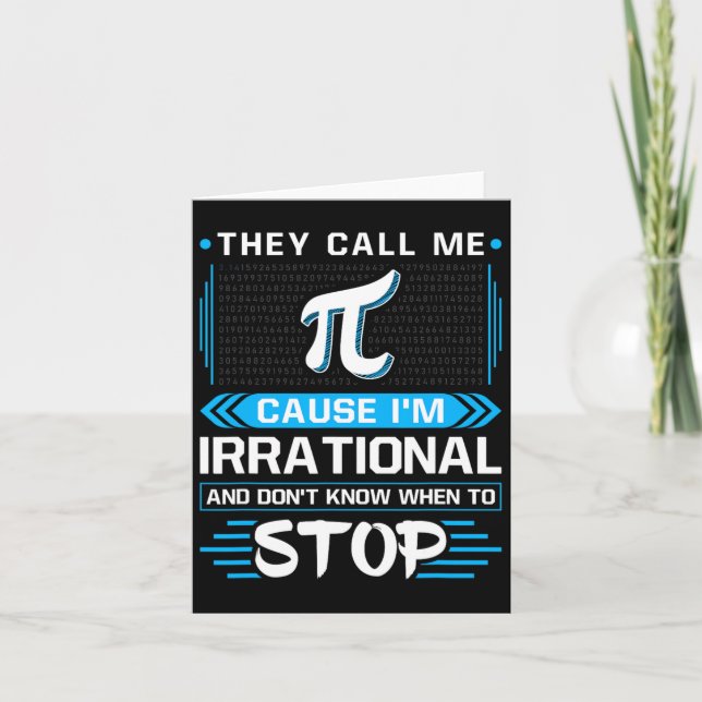They Call Me Pi Because I'm Irrational  Card (Front)