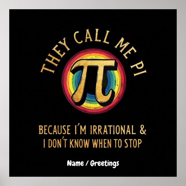 They Call Me Pi Because I'm Irrational & Dont Stop Poster (Front)