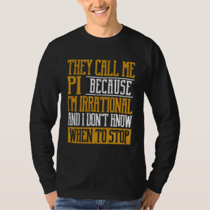 They Call Me Pi Day Symbol Cute Mathematical Scie T-Shirt