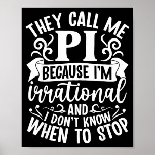 They Call Me Pi Funny Pi Day Cute Math Lover Teach Poster