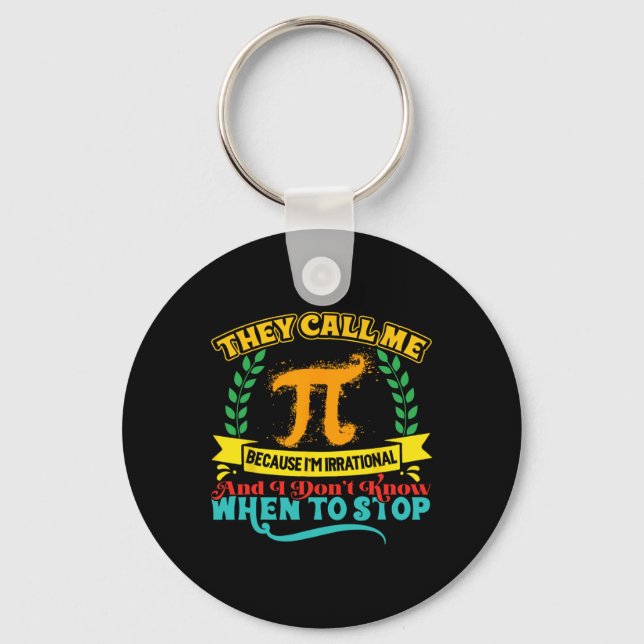 They Call Me Pi Math Geek Teacher 3.14 Pi Day  Key Ring (Front)
