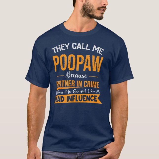 They Call Me Poopaw Because Partner In Crime T-Shirt (Front)