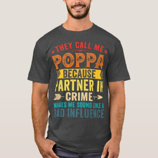 They Call Me Poppa Because Partner In Crime Father T-Shirt
