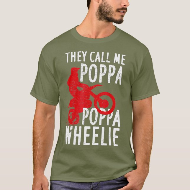 They Call Me Poppa Poppa Wheelie Design For A T-Shirt (Front)