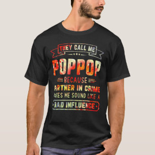 They Call Me Poppop Because Partner In Crime Fathe T-Shirt