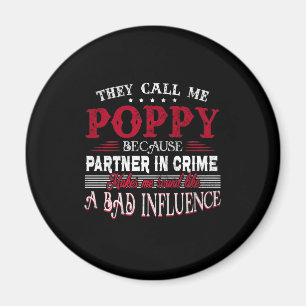 They Call Me Poppy Because Partner In Crime Makes Magnet
