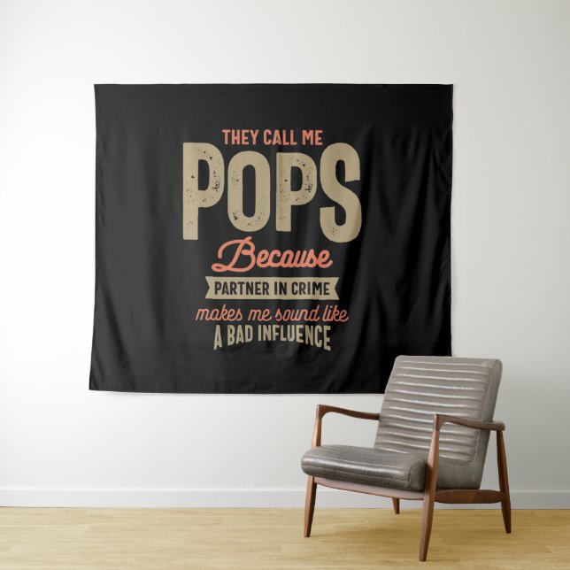 They Call Me Pops Because Parner In Crime Tapestry (In Situ (Horizontal))