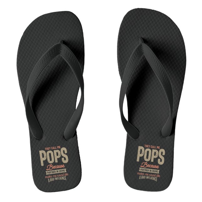 They Call Me Pops Because Parner In Crime Thongs (Footbed)