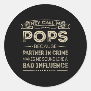 They Call Me Pops Because Partner In Crime Fun Pap Classic Round Sticker