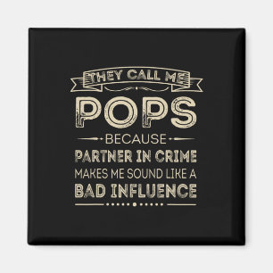 They Call Me Pops Because Partner In Crime Fun Pap Magnet