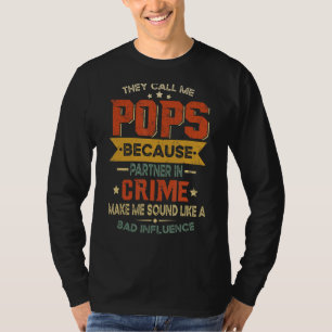 They Call Me Pops Because Partner In Crime T-Shirt