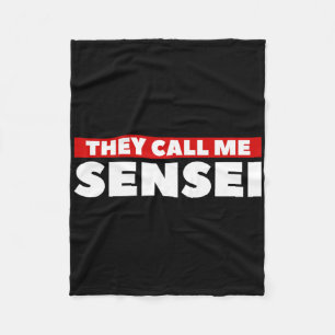 They Call Me Sensei Martial Arts Karate  Fleece Blanket