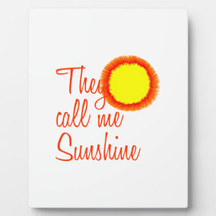 They call me Sunshine Plaque