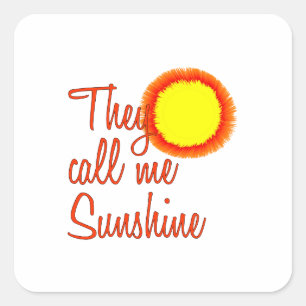They call me Sunshine Square Sticker