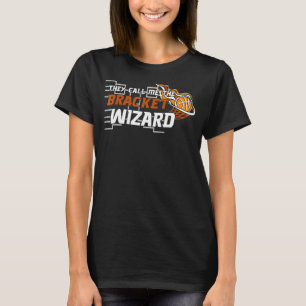 They Call Me The Bracket Wizard March Basketball M T-Shirt