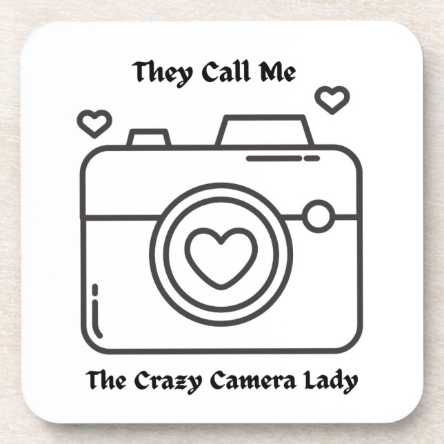 They Call Me the Crazy Camera Lady on a  Coaster (Front)