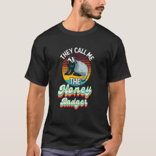 They Call Me The Honey Badger T-Shirt