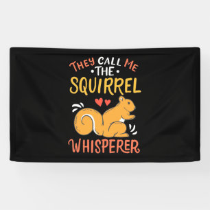 They Call Me The Squirrel Whisperer Banner