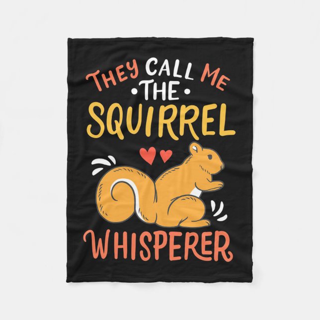 They Call Me The Squirrel Whisperer Fleece Blanket (Front)
