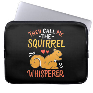 They Call Me The Squirrel Whisperer Laptop Sleeve