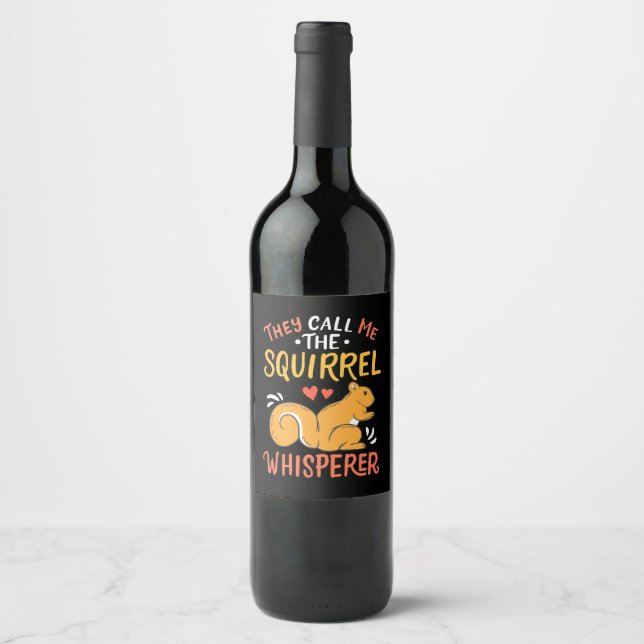 They Call Me The Squirrel Whisperer Wine Label (Front)