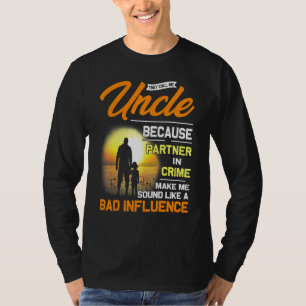 They Call Me Uncle Because Partner In Crime Father T-Shirt