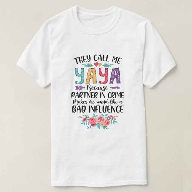 They Call Me Yaya Because Partner In Crime Mothers T-Shirt (Design Front)