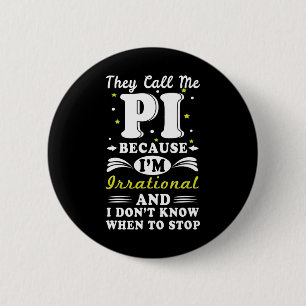 They Call Pi Irrational Math Geek Math Nerd Pi Day 6 Cm Round Badge