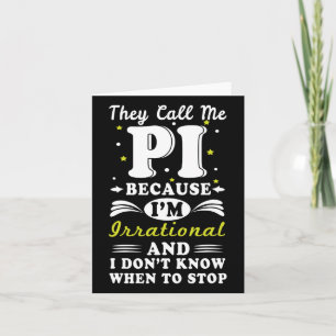 They Call Pi Irrational Math Geek Math Nerd Pi Day Card