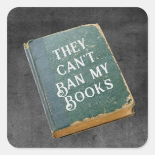 They Can't Ban My Books Square Sticker