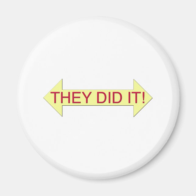 They Did It Magnet (Front)