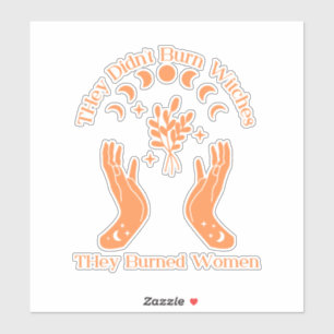 they didn t burn witches they burned women