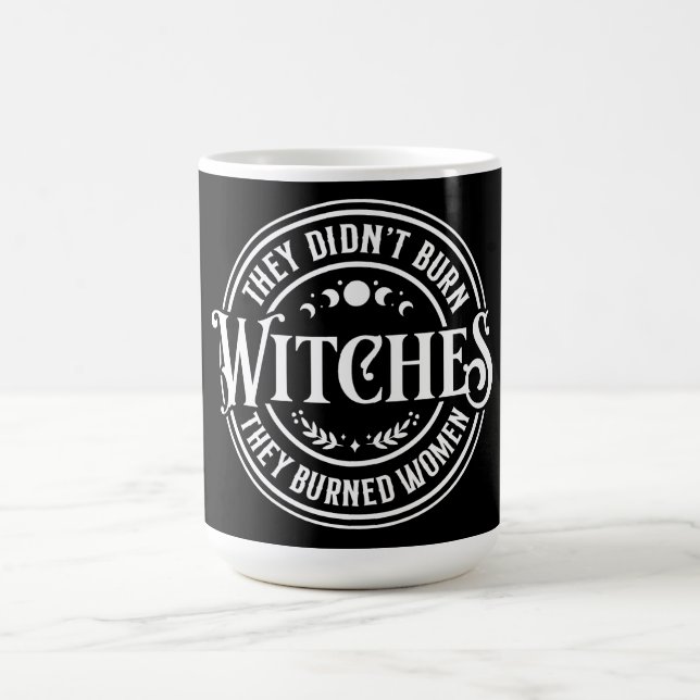 They Didn't Burn Witches  Coffee Mug (Center)