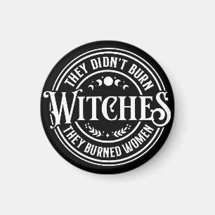 They Didn't Burn Witches  Magnet