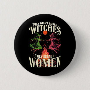 They Didn't Burn Witches Pink And Green Feminist H 6 Cm Round Badge