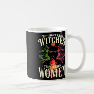 They Didn't Burn Witches Pink And Green Feminist H Coffee Mug