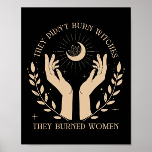 They Didn't Burn Witches They Burned Women Hallowe Poster