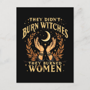 They Didn't Burn Witches They Burned Women Witchy Holiday Postcard