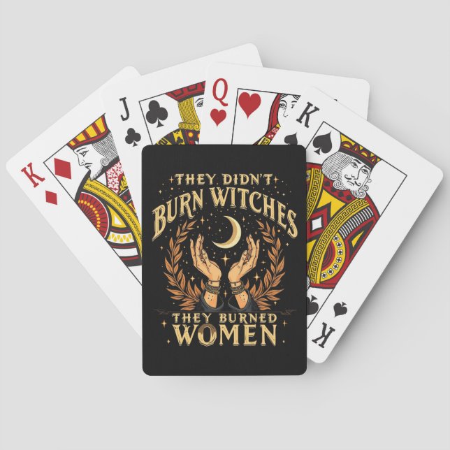 They Didn't Burn Witches They Burned Women Witchy  Playing Cards (Back)