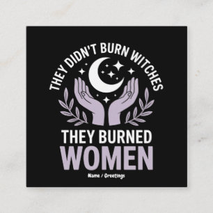 They Didn't Burn Witches They Burned Women Witchy Square Business Card