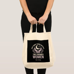 They Didn't Burn Witches They Burned Women Witchy Tote Bag