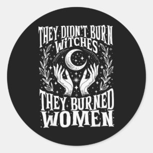 They Didn't Burn Witches They Burned Women Xmas Ri Classic Round Sticker