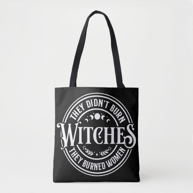 They Didn't Burn Witches  Tote Bag (Front)