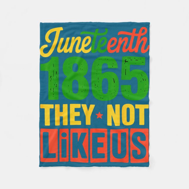 They don’t like us juneteenth 1865 black pride  fleece blanket (Front)