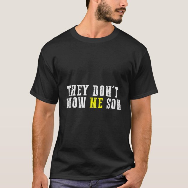 They Dont Know Me Son Motivation Bodybuilder T-Shirt (Front)