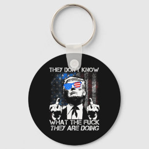 They Don't Know What The F They're Doing Funny Tru Key Ring